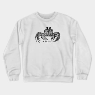 Ghost Crab - I'm Alive! - animal design on white Crewneck Sweatshirt